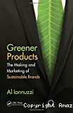 Greener products: the making and marketing of sustainable brands