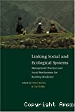 Linking social and ecological systems. Management practices and social mechanisms for building resilience