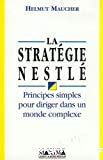 La strategie Nestle. Principes simples pour diriger dans un monde complexe