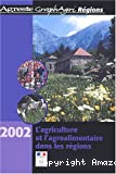 L'agriculture et l'agroalimentaire dans les régions 2002