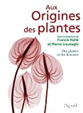 Aux origines des plantes : des plantes et des hommes Tome 2