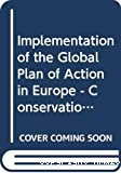 Implementation of the global plan of action in Europe. Conservation and sustainable utilization of plant genetic resources for food and agriculture.