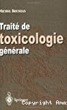 Traité de toxicologie générale du niveau moléculaire à l'échelle planétaire