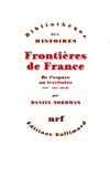 Frontières de France : de l'espace au territoire, XVIème-XIXème siècle