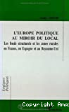 L'Europe politique au miroir local : les fonds structurels et les zones rurales en France, en Espagne et au Royaume-Uni