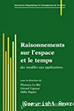 Raisonnements sur l'espace et le temps : des modèles aux applications (Traité IGAT, série géomatique)