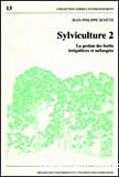 Sylviculture. 2 - la gestion des forêts irrégulières et mélangées