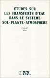 Etudes sur les transferts d'eau dans le systeme sol-plante-atmosphere