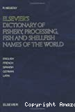 Elsevier's dictionary of fishery, processing, fish and shellfish names of the world