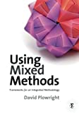 Using Mixed Methods Frameworks for an Integrated Methodology