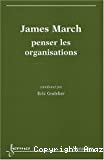 James March : penser les organisations