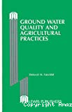 Ground water quality and agricultural practices