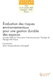 Évaluation des risques environnementaux pour une gestion durable des espaces : Journées 2003 de l'Association internationale pour l'écologie du paysage (IALE France)