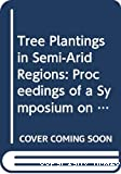 Establishment and productivity of tree plantings in semi-arid regions
