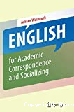 English for academic correspondence and socializing