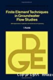 Finite elements techniques in groundwater flow studies with applications in hydraulic and geotechnical engineering