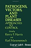 Pathogens, vectors and plant diseases : approaches to control