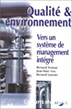 Qualité et environnement : vers un système de management intégré