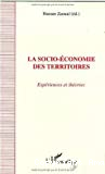 La socio-économie des territoires. Expériences et théories