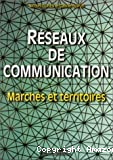 Réseaux de communication : marchés et territoires