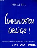 Communication oblige : communication institutionnelle et de management
