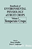 Handbook of environmental physiology of fruit crops. Volume 1 : temperate crops