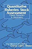 Quantitative fisheries stock assessment: choice, dynamics & uncertainty
