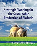Strategic planning for sustainable production of biofuels