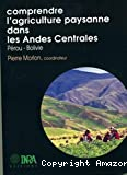 Comprendre l'agriculture paysanne dans les andes centrales (Pérou - Bolivie)
