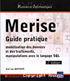 Merise : guide pratique modélisation des données et des traitements, manipulations avec le langage SQL