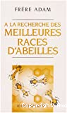 A la recherche des meilleures races d'abeilles