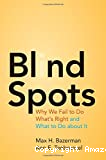 Blind Spots: why we fail to do what's right and what to do about It