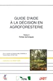 Guide d'aide à la décision en agroforesterie. Tome 2. Fiches techniques