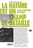 La nature est un champ de bataille : essai d'écologie politique