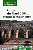 Crues du Gard 2002 : retour d'expérience. Inondations en Languedoc-Roussillon du 9 et 10 septembre 2002? Quels enseignements un an après?