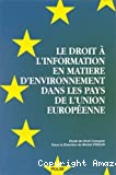 Le droit de l'information en matière d'environnement dans les pays de l'Union européenne