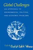 Global challenges : an approach to environmental, politicial, and economic problems