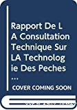 Report of the technical consultation of fishing technology and its socio-economic aspects = Rapport de la consultation technique sur la technologie des pêches et ses aspects socio-économique