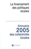 Le financement des politiques locales : annuaire 2005 des collectivités locales
