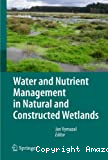 Water and nutrient management in natural and constructed wetlands