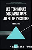 Les techniques documentaires au fil de l'histoire 1950-2000