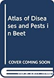 Atlas of diseases and pests in beet. Atlas des parasites de la betterave