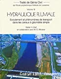 Hydraulique fluviale : écoulement et phénomènes de transport dans les canaux à géométrie simple