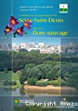 La biodiversité du département de la Seine-Saint-Denis. Atlas de la flore sauvage