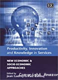 Productivity, innovation and knowledge in services:new economic and socio-economic approaches