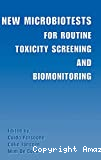New microbiotests for routine toxicity screening and biomonitoring