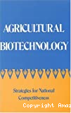 Agricultural biotechnology. stratégies for National competitiveness