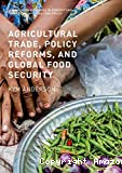 Agricultural trade, policy reforms, and global food security