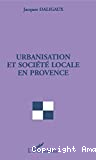 Urbanisation et société locale en Provence