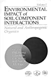 Environmental impact of soil component interactions : natural and anthropogenic organics
